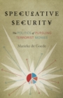 Speculative Security : The Politics of Pursuing Terrorist Monies - Book