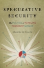 Speculative Security : The Politics of Pursuing Terrorist Monies - Book