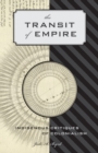 The Transit of Empire : Indigenous Critiques of Colonialism - Book