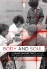 Body and Soul : The Black Panther Party and the Fight against Medical Discrimination - Book