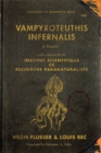 Vampyroteuthis Infernalis : A Treatise, with a Report by the Institut Scientifique de Recherche Paranaturaliste - Book