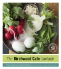 The Birchwood Cafe Cookbook : Good Real Food - Book