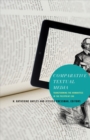 Comparative Textual Media : Transforming the Humanities in the Postprint Era - Book