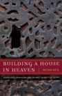 Building a House in Heaven : Pious Neoliberalism and Islamic Charity in Egypt - Book