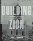Building Zion : The Material World of Mormon Settlement - Book