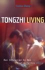 Tongzhi Living : Men Attracted to Men in Postsocialist China - Book