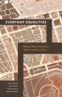 Everyday Equalities : Making Multicultures in Settler Colonial Cities - Book