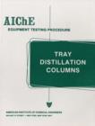 AIChE Equipment Testing Procedure - Tray Distillation Columns : A Guide to Performance Evaluation - Book
