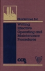Guidelines for Writing Effective Operating and Maintenance Procedures - Book