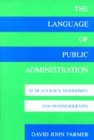 The Language of Public Administration : Bureaucracy, Modernity and Postmodernity - Book