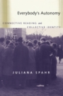 Everybody's Autonomy : Connective Reading and Collective Identity - Book