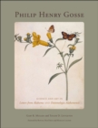 Philip Henry Gosse : Science and Art in Letters from Alabama and Entomologia Alabamensis - Book