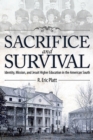 Sacrifice and Survival : Identity, Mission, and Jesuit Higher Education in the American South - Book