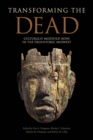 Transforming the Dead : Culturally Modified Bone in the Prehistoric Midwest - Book