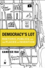 Democracy's Lot : Rhetoric, Publics, and the Places of Invention - Book
