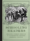Schooling Readers : Reading Common Schools in Nineteenth-Century American Fiction - Book