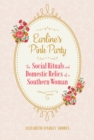 Earline's Pink Party : The Social Rituals and Domestic Relics of a Southern Woman - Book
