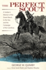 The Perfect Scout : A Soldier’s Memoir of the Great March to the Sea and the Campaign of the Carolinas - Book