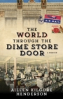The World through the Dime Store Door : A Memoir - Book