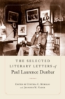 The Selected Literary Letters of Paul Laurence Dunbar - Book