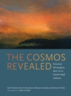 The Cosmos Revealed : Precontact Mississippian Rock Art at Painted Bluff, Alabama - Book