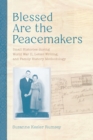 Blessed Are the Peacemakers : Small Histories during World War II, Letter Writing, and Family History Methodology - Book
