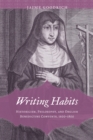 Writing Habits : Historicism, Philosophy, and English Benedictine Convents, 1600-1800 - Book