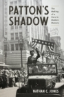 Patton's Shadow : The Making of a Hero in Modern Memory - Book