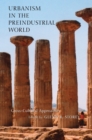 Urbanism in the Preindustrial World : Cross-cultural Approaches - Book