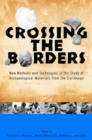 Crossing the Borders : New Methods and Techniques in the Study of Archaeological Materials from the Caribbean - Book