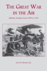 The Great War in the Air : Military Aviation from 1909 to 1921 - Book