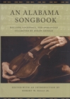 An Alabama Songbook : Ballads, Folksongs and Spirituals Collected by Byron Arnold - Book