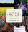 Southern Sanctuary : A Naturalist's Walk through the Seasons - Book