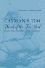 Cayman's 1794 Wreck of the Ten Sail : Peace, War, and Peril in the Caribbean - Book