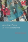 American Poetry as Transactional Art - Book
