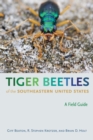 Tiger Beetles of the Southeastern United States : A Field Guide - Book
