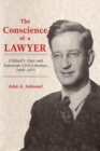 The Conscience of a Lawyer : Clifford J. Durr and American Civil Liberties, 1899–1975 - Book