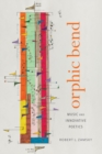 Orphic Bend : Music and Innovative Poetics - Book