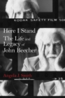 Here I Stand : The Life and Legacy of John Beecher - Book