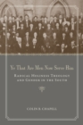 Ye That Are Men Now Serve Him : Radical Holiness Theology and Gender in the South - Book