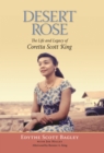Desert Rose : The Life and Legacy of Coretta Scott King - Book