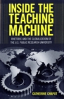 Inside the Teaching Machine : Rhetoric and the Globalization of the U.S. Public Research University - eBook