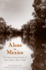 Alone in Mexico : The Astonishing Travels of Karl Heller, 1845-1848 - eBook