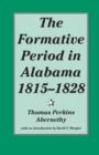 The Formative Period in Alabama, 1815-1828 - eBook