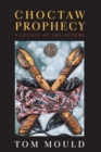 Choctaw Prophecy : A Legacy for the Future - eBook