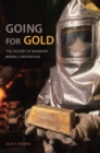 Going for Gold : The History of Newmont Mining Corporation - eBook