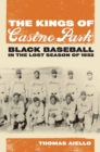 The Kings of Casino Park : Black Baseball in the Lost Season of 1932 - eBook