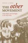 The Other Movement : Indian Rights and Civil Rights in the Deep South - eBook