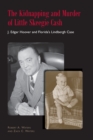 The Kidnapping and Murder of Little Skeegie Cash : J. Edgar Hoover and Florida's Lindbergh Case - eBook
