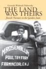 The Land Was Theirs : Jewish Farmers in the Garden State - eBook